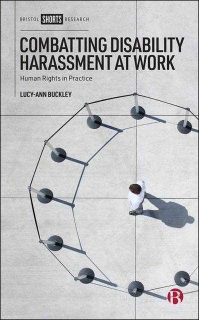 Combatting Disability Harassment at Work : Human Rights in Practice, Hardback Book