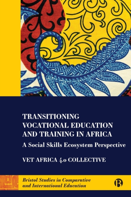 Transitioning Vocational Education and Training in Africa : A Social Skills Ecosystem Perspective, Paperback / softback Book