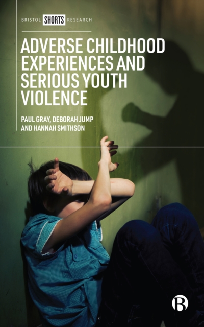 Adverse Childhood Experiences and Serious Youth Violence, PDF eBook