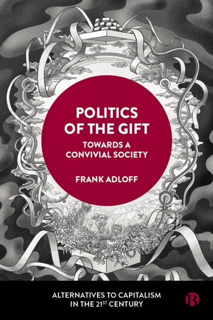 Politics of the Gift : Towards a Convivial Society, EPUB eBook