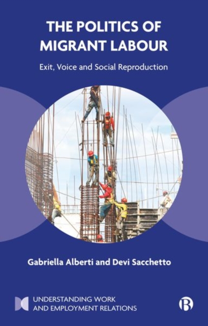 The Politics of Migrant Labour : Exit, Voice, and Social Reproduction, Hardback Book