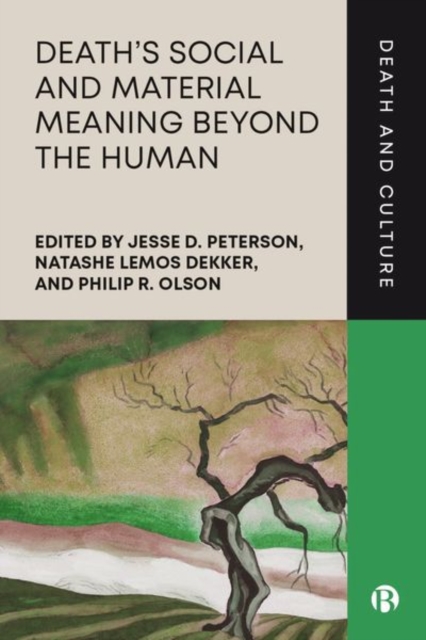 Death’s Social and Material Meaning beyond the Human, Hardback Book