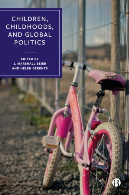 Children, Childhoods and Global Politics, Hardback Book
