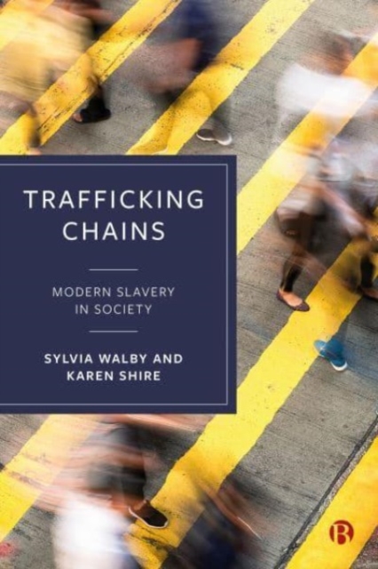 Trafficking Chains : Modern Slavery in Society, Paperback / softback Book