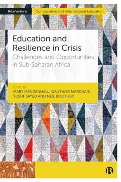 Education and Resilience in Crises : Challenges and Opportunities in Sub-Saharan Africa, Hardback Book