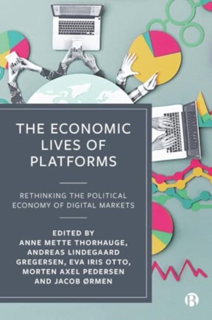 The Economic Lives of Platforms : Rethinking the Political Economy of Digital Markets, Hardback Book