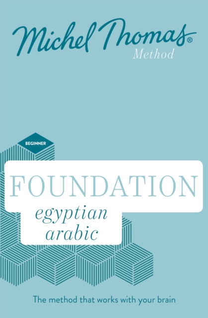 Foundation Egyptian Arabic New Edition (Learn Egyptian Arabic with the Michel Thomas Method) : Beginner Egyptian Arabic Audio Course, CD-Audio Book