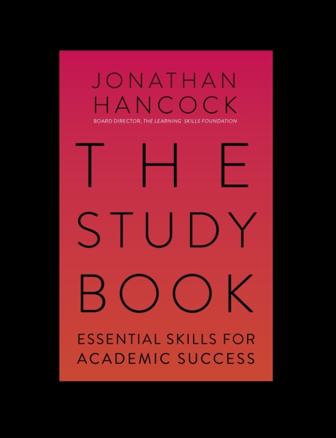 The Study Book : Essential Skills for Academic Success: Your Guide to Succeeding at Uni, EPUB eBook