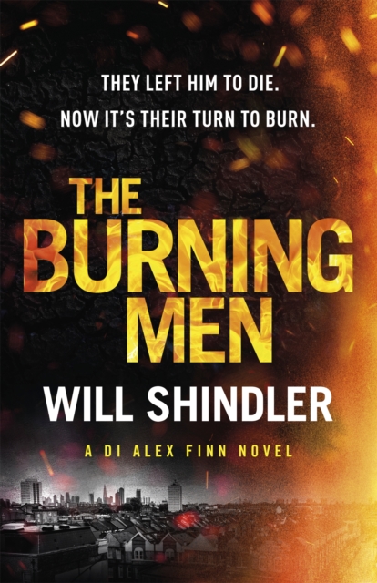 The Burning Men : A totally addictive and page turning police procedural thriller with a killer twist, Hardback Book