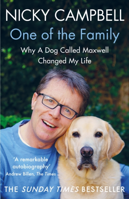 One of the Family : Why A Dog Called Maxwell Changed My Life - The Sunday Times bestseller, EPUB eBook