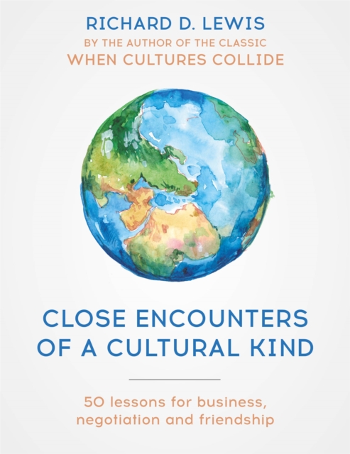 Close Encounters of a Cultural Kind : Lessons for business, negotiation and friendship, Paperback / softback Book