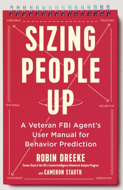 Sizing People Up : A Veteran FBI Agent's User Manual for Behavior Prediction, EPUB eBook