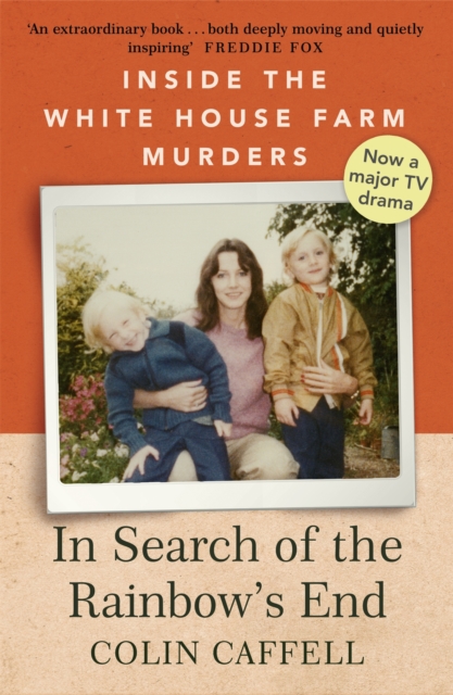 In Search of the Rainbow's End : Inside the White House Farm Murders, Paperback / softback Book