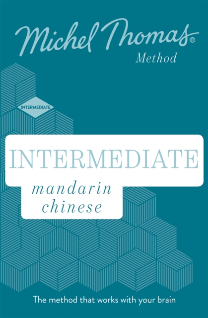 Intermediate Mandarin Chinese New Edition (Learn Mandarin Chinese with the Michel Thomas Method) : Intermediate Mandarin Chinese Audio Course, CD-Audio Book