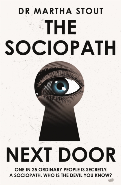 The Sociopath Next Door : The Ruthless versus the Rest of Us, Paperback / softback Book