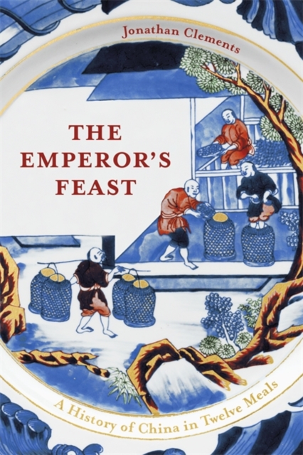 The Emperor's Feast : 'A tasty portrait of a nation' –Sunday Telegraph, Hardback Book