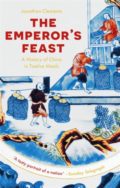 The Emperor's Feast : 'A tasty portrait of a nation' –Sunday Telegraph, Paperback / softback Book