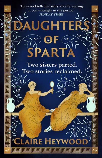 Daughters of Sparta : A tale of secrets, betrayal and revenge from mythology's most vilified women, Paperback / softback Book