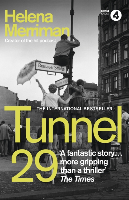 Tunnel 29 : Love, Espionage and Betrayal: the True Story of an Extraordinary Escape Beneath the Berlin Wall, EPUB eBook