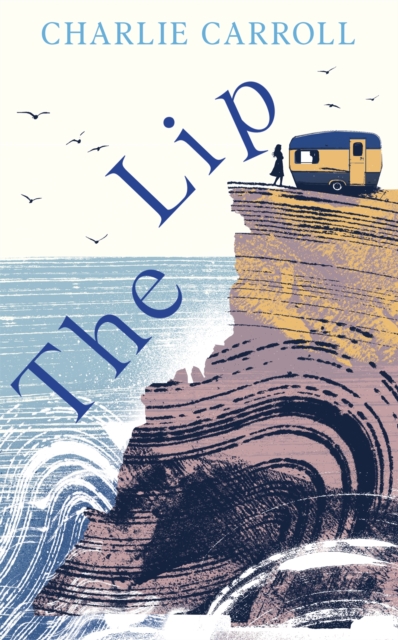 The Lip : a novel of the Cornwall tourists seldom see, Hardback Book