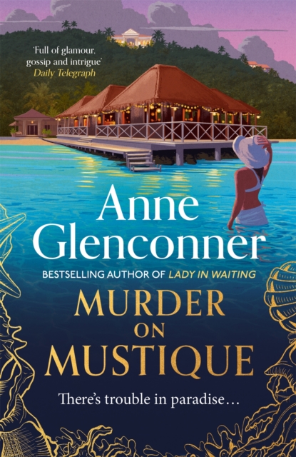 Murder On Mustique : from the author of the bestselling memoir Lady in Waiting, Hardback Book