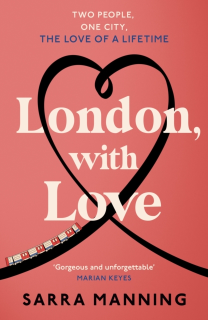 London, With Love : The romantic and unforgettable story of two people, whose lives keep crossing over the years., Paperback / softback Book
