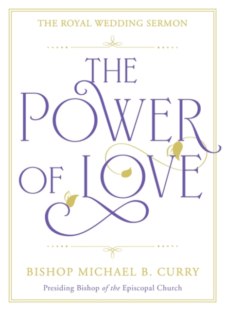 The Power of Love : The Royal Wedding Sermon, Hardback Book