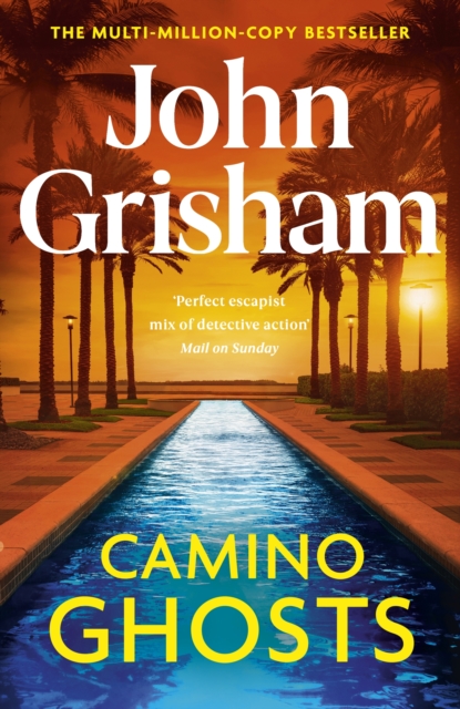 Camino Ghosts : The new thrilling novel from Sunday Times bestseller John Grisham, Hardback Book