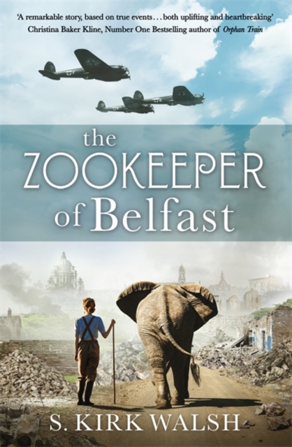The Zookeeper of Belfast : A heart-stopping WW2 historical novel based on an incredible true story, Paperback / softback Book