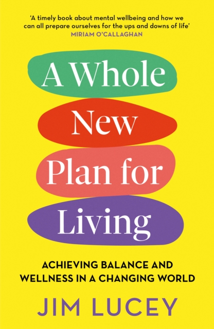 A Whole New Plan for Living : Achieving Balance and Wellness in a Changing World, EPUB eBook