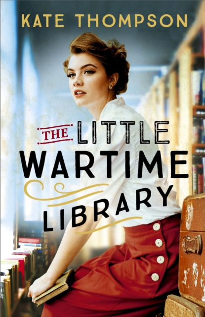 The Little Wartime Library : A gripping, heart-wrenching WW2 page-turner based on real events, EPUB eBook