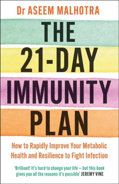 The 21-Day Immunity Plan : The Sunday Times bestseller - 'A perfect way to take the first step to transforming your life' - From the Foreword by Tom Watson, Paperback / softback Book