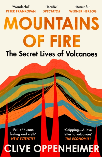 Mountains of Fire : The Secret Lives of Volcanoes, Paperback / softback Book
