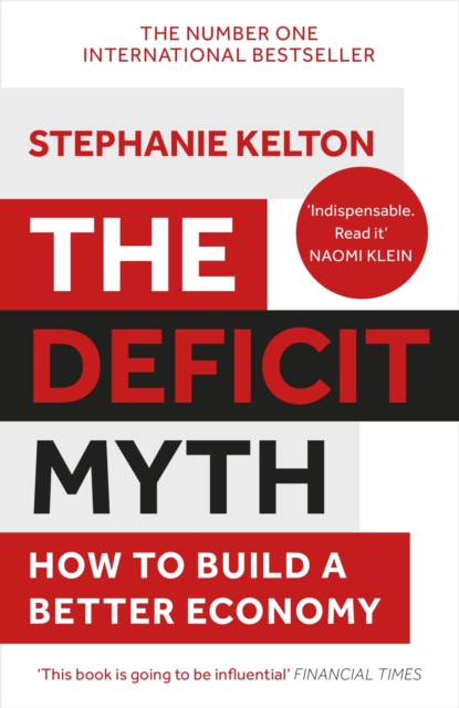 The Deficit Myth : Modern Monetary Theory and How to Build a Better Economy, EPUB eBook