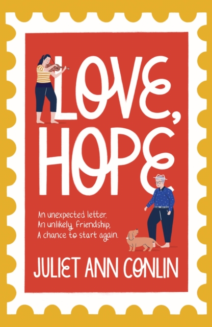 Love, Hope : An uplifting, life-affirming novel-in-letters about overcoming loneliness and finding happiness, Paperback / softback Book