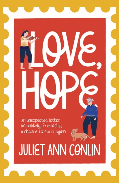 Love, Hope : An uplifting, life-affirming novel-in-letters about overcoming loneliness and finding happiness, EPUB eBook