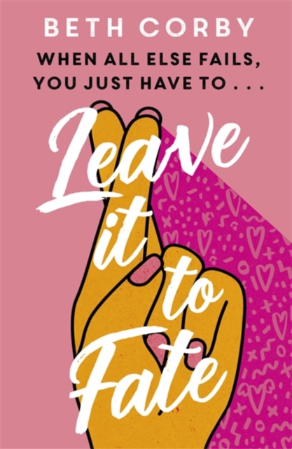 Leave It to Fate : Another brilliantly funny, uplifting romcom from the author of WHERE THERE'S A WILL, Paperback / softback Book