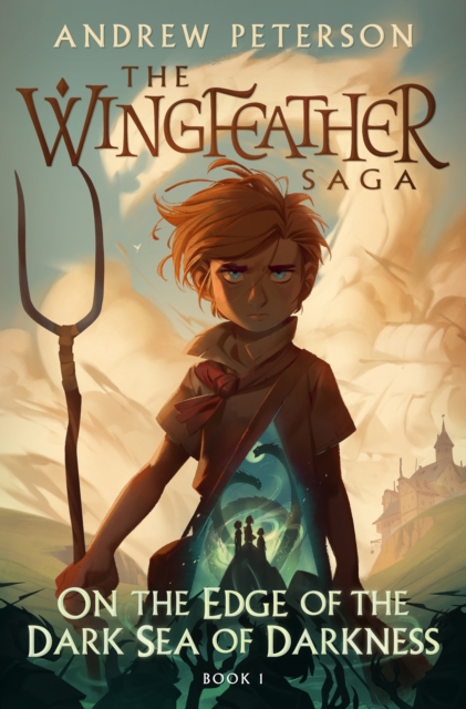 On the Edge of the Dark Sea of Darkness : (Wingfeather Series 1), EPUB eBook