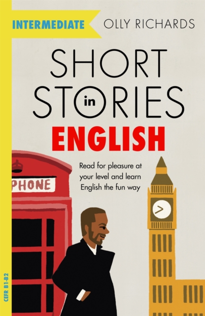 Short Stories in English  for Intermediate Learners : Read for pleasure at your level, expand your vocabulary and learn English the fun way!, Paperback / softback Book