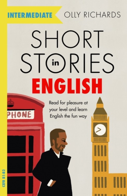 Short Stories in English  for Intermediate Learners : Read for pleasure at your level, expand your vocabulary and learn English the fun way!, EPUB eBook