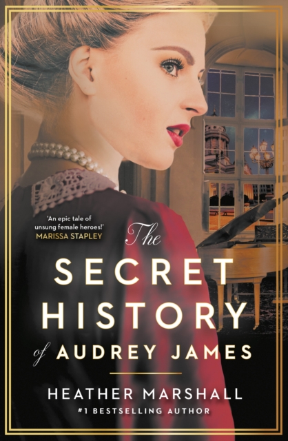 The Secret History of Audrey James : A gripping dual-timeline WWII historical story of courage, sacrifice and friendship, Paperback / softback Book