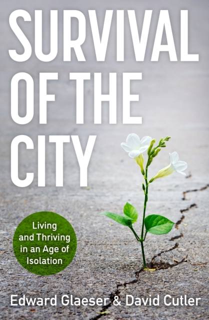 Survival of the City : Living and Thriving in an Age of Isolation, EPUB eBook