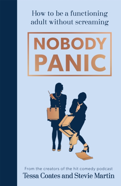 Nobody Panic : How to be a functioning adult without screaming, Hardback Book
