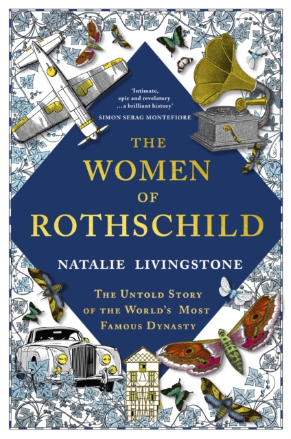 The Women of Rothschild : The Untold Story of the World's Most Famous Dynasty, Hardback Book