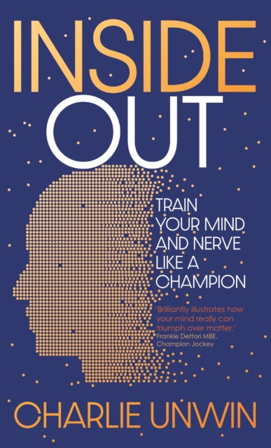 Inside Out : Train your mind and your nerve like a champion, EPUB eBook