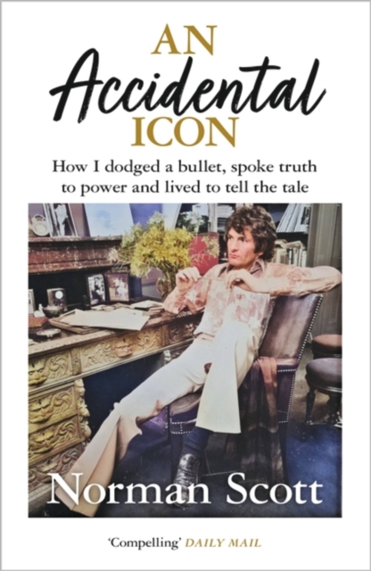 An Accidental Icon : How I dodged a bullet, spoke truth to power and lived to tell the tale, Paperback / softback Book