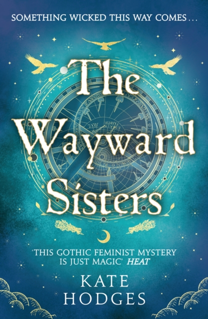 The Wayward Sisters : A powerfuly, thrilling and haunting Scottish Gothic mystery full of witches, magic, betrayal and intrigue, EPUB eBook