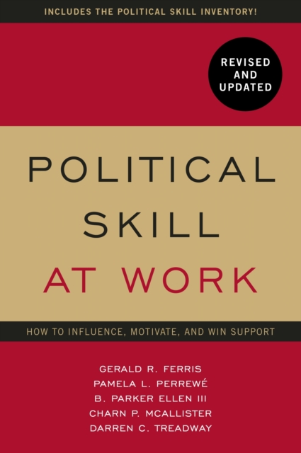 Political Skill at Work: Revised and Updated : How to influence, motivate, and win support, EPUB eBook