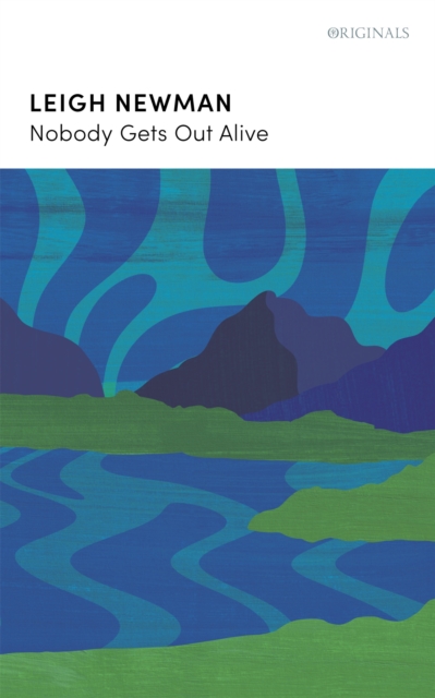 Nobody Gets Out Alive : LONGLISTED FOR THE NATIONAL BOOK AWARDS 2022, Paperback / softback Book