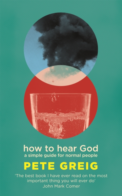 How to Hear God : A Simple Guide for Normal People, Paperback / softback Book